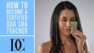 How To Become A Certified Gua Sha Teacher