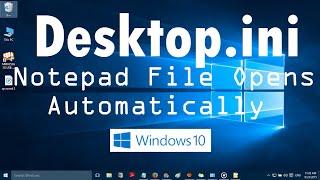 desktop.ini Notepad file Opens Automatically in Windows 10 (Solved)
