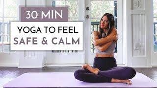 Yoga to Feel Safe - 30 Min Yoga  to Calm Stress | Yoga with Kate Amber