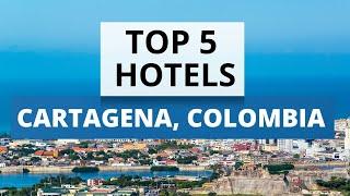 Top 5 Hotels in  Cartagena, Colombia, Best Hotel Recommendations