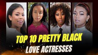 Top 10 Pretty Black Love Actresses II Love Stars