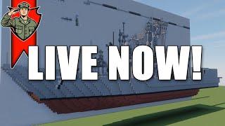 LIVE - MINECRAFT: Building the Oliver Hazard Perry-Class Guided Missile Frigate!