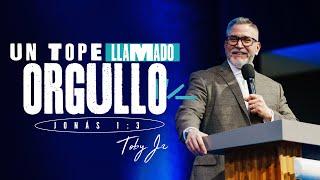 Un tope llamado: Orgullo - Pastor Toby Jr.