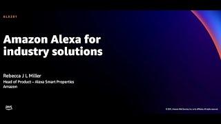 AWS re:Invent 2021 - Amazon Alexa for industry solutions