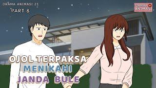 OJOL TERPAKSA MENIKAHI JANDA BULE PART 8 - Drama Animasi 21