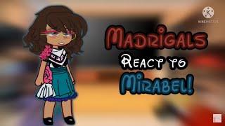 The Madrigals react to Mirabel // Gacha club //encanto