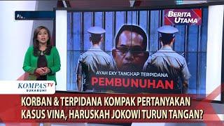 Korban & Terpidana Kompak Pertanyakan Kasus Vina, Haruskah Jokowi Turun Tangan?