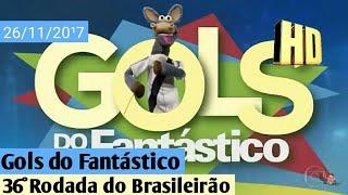 Gols do Fantástico | 37ª Rodada do Brasileirão |26/11/2017 | Completo HD | Top Carros