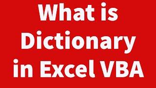 What is Dictionary in Excel VBA