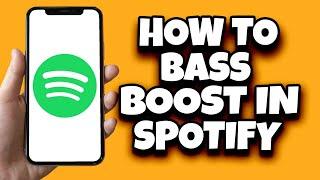 How To Bass Boost On Spotify Mobile (Guided Tutorial)