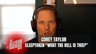 COREY TAYLOR - Sleeptoken "What the hell is this?" - The Allison Hagendorf Show