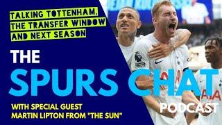 THE SPURS CHAT PODCAST: The 2023/24 Season, Transfers and Next Season: With Martin Lipton (The Sun)