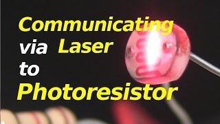 Laser Communicator to Photoresistor/Photocell