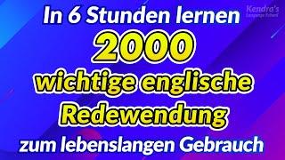 2000 wichtige englische Redewendung zum lebenslangen Gebrauch (In 6 Stunden lernen)