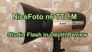 Nicefoto N6 TTL Studio Flash for Canon & Nikon in-depth Review