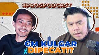 ALASAN GM FF Kulgar Keluar GARENA Karna DIPECAT!? #ProsPodcast