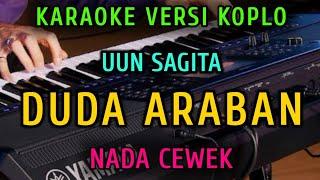 DUDA ARABAN - UUN SAGITA || KARAOKE NADA CEWEK || VERSI KOPLO