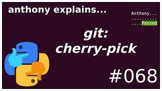 git cherry-pick (intermediate) anthony explains #068