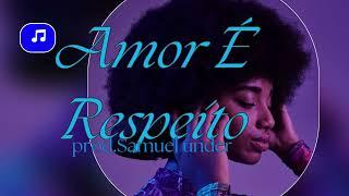 Amor É Respeito Instrumental Beat R&b 2024 prod( Samuel Under)