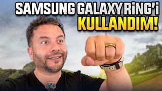 Samsung Galaxy Ring! Samsung'un akıllı yüzüğünü kullandım!