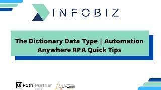 The Dictionary Data Type | Automation Anywhere RPA Quick Tips || INFOBIZ