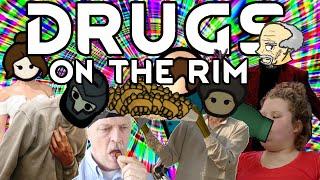 Drugs on the Rim
