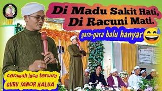 CERAMAH TERBARU.!!! Guru Yanor Kalua Di Guntung Manggis - Dimadu Sakit Hati, Diracuni Mati .