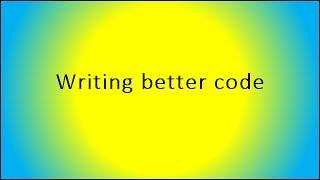 Writing better code