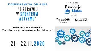 Czy dzieci w spektrum autyzmu chorują inaczej? - Izabela Hnidziuk - Machnica (Fundacja Aleklasa)