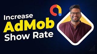 Do This to Increase Your AdMob Show Rate