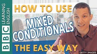 Grammar: Mixing conditionals - BBC English Masterclass