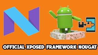 Official Xposed Framework for Android Nougat 7.0|7.1|7.1.1|7.1.2 (How to Install & Tips)