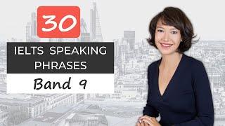 30 IELTS Speaking phrases for a Band 9 score