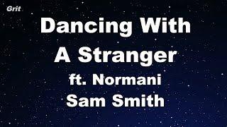 Dancing With A Stranger - Sam Smith, Normani Karaoke 【No Guide Melody】 Instrumental