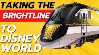 RIDING THE BRIGHTLINE TO WALT DISNEY WORLD AND BACK HOME IN ONE DAY