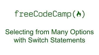 Selecting from Many Options with Switch Statements