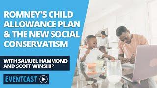 Samuel Hammond and Scott Winship on Mitt Romney’s Child Allowance and the New Social Conservatism