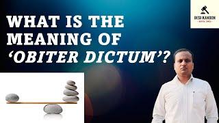 What is the Meaning of 'Obiter Dictum' or 'Obiter Dicta'?