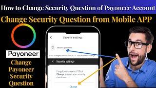 How to change security question in payoneer from mobile phone