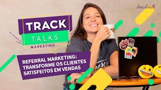 O que é Marketing de Indicação? | TrackTalks #12