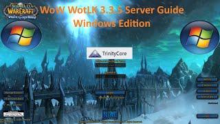 How to Create Your Own Windows Based 3.3.5 WoW WotLK TrinityCore Server [2024]