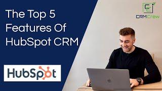 Top 5 HubSpot CRM Features & Feature Demos
