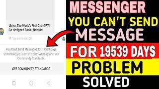 How To Solve You Can't Send Messages For 19539 Days On Messenger,