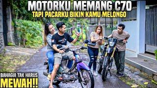 MOTORKU MEMANG C70 TAPI PACARKU BIKIN KALIAN MELONGO!! AWALNYA DIPAMERIN PACAR BARU TAPI MALAH GINI