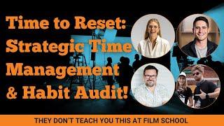 Time to Reset - Strategic Time Management & Habit Audit! EP #359