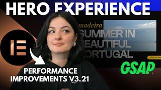 GSAP HERO EXPERIENCE ON LOAD & ELEMENTOR PERFORMANCE IMPROVEMENTS IN V.3.21 - Flexbox Container