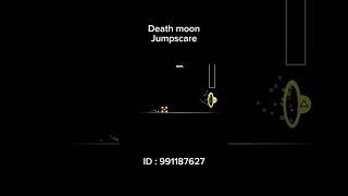 Death moon Jumpscare #geometrydash #deathmoon #gd #deathmoongeometrydash #deathmoongd