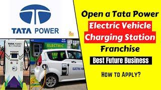 How to Open Tata Power Electric Vehicle (EV) Charging Station Franchise  Business