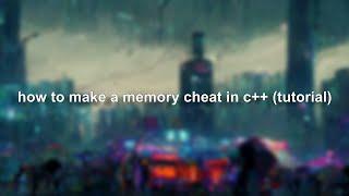 how to make a memory cheat in c++ (tutorial)