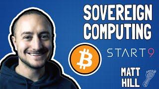 Sovereign Computing with Matt Hill from Start9 - FFS 99